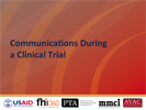 Communications During a Clinical Trial